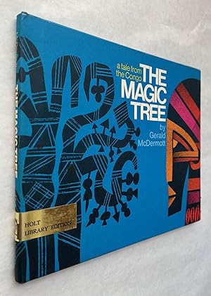 The Magic Tree : A Tale From the Congo; adapted and illustrated by Gerald McDermott