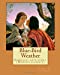 Image du vendeur pour Blue-Bird Weather. By: Robert W. Chambers, illustrated By:Charles Dana Gibson (September 14, 1867 December 23, 1944): Romance (World's classic's) [Soft Cover ] mis en vente par booksXpress