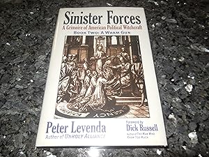 Sinister Forces: A Grimoire of American Political Witchcraft, Book Two: A Warm Gun: