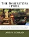 Imagen del vendedor de The Inheritors (1901). By: Joseph Conrad and Ford Hermann Hueffer (Ford Madox Ford): The Inheritors: An Extravagant Story (1901) is a quasi-science . Madox Ford and Joseph Conrad collaborated. [Soft Cover ] a la venta por booksXpress