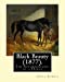 Image du vendeur pour Black Beauty (1877). By: Anna Sewell: Black Beauty: The Autobiography of a Horse, first published November 24, 1877, is Anna Sewell's only novel. while confined to her house as an invalid. [Soft Cover ] mis en vente par booksXpress