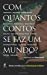 Imagen del vendedor de Com Quantos Contos Se Faz Um Mundo (Portuguese Edition) [Soft Cover ] a la venta por booksXpress