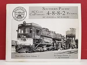 Seller image for Southern Pacific AC Class CabForward 4-8-8-2 Pictorial: AC-4 #4100 to AC-6 #4150 for sale by Moe's Books