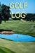 Image du vendeur pour Golf Log: Record 100 games of golf in this handy 6" x 9" logbook [Soft Cover ] mis en vente par booksXpress