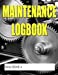 Image du vendeur pour Maintenance Logbook: Machinery and Vehicle Log [Soft Cover ] mis en vente par booksXpress