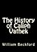 Immagine del venditore per The History of Caliph Vathek [Soft Cover ] venduto da booksXpress