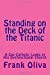 Bild des Verkufers fr Standing on the Deck of the Titanic: A Gay Catholic Looks at His Dysfunctional Church [Soft Cover ] zum Verkauf von booksXpress