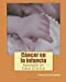 Seller image for Cancer en la infancia: Apoyado en Caso Clinico (Mi Trabajo Fin de Grado) (Volume 3) (Spanish Edition) [Soft Cover ] for sale by booksXpress