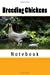 Seller image for Breeding Chickens: 150 page lined notebook [Soft Cover ] for sale by booksXpress