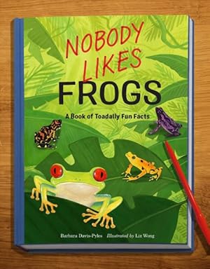 Bild des Verkufers fr Nobody Likes Frogs : A Book of Toadally Fun Facts zum Verkauf von GreatBookPrices