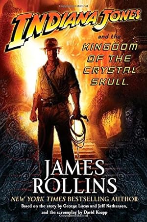 Seller image for Indiana Jones and the Kingdom of the Crystal Skull (TM) for sale by Reliant Bookstore