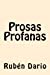 Bild des Verkufers fr Prosas Profanas (Spanish Edition) [Soft Cover ] zum Verkauf von booksXpress