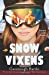 Bild des Verkufers fr Snow Vixens [Soft Cover ] zum Verkauf von booksXpress