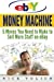 Imagen del vendedor de eBay Money Machine: 5 Moves You Need to Make to Sell More Stuff on eBay [Soft Cover ] a la venta por booksXpress