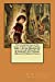 Seller image for The rose and the ring, or, The history of Prince Giglio and Prince Bulbo : a fire-side pantomime for great and small children.By: (W. M. Thackeray), M. A. Titmarsh. (Illustrated) (Children's Classics) [Soft Cover ] for sale by booksXpress