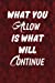 Imagen del vendedor de What you allow is what will continue.: Motivate & Inspire Writing Journal Lined, Diary, Notebook for Men & Women (Slick Success) [Soft Cover ] a la venta por booksXpress