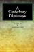 Imagen del vendedor de A Canterbury Pilgrimage [Soft Cover ] a la venta por booksXpress