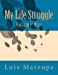 Imagen del vendedor de My Life Strouggle: Volume One (Volume 1) [Soft Cover ] a la venta por booksXpress