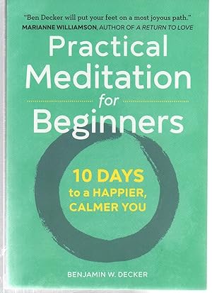 Practical Meditation for Beginners: 10 Days to a Happier, Calmer You