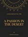 Image du vendeur pour A Passion in the Desert [Soft Cover ] mis en vente par booksXpress