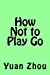 Immagine del venditore per How Not to Play Go [Soft Cover ] venduto da booksXpress