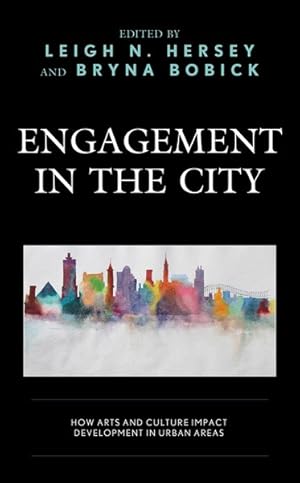 Seller image for Engagement in the City : How Arts and Culture Impact Development in Urban Areas for sale by GreatBookPrices