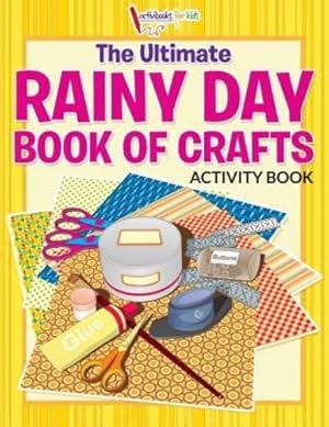 Immagine del venditore per The Ultimate Rainy Day Book of Crafts Activity Book [Soft Cover ] venduto da booksXpress