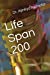 Image du vendeur pour Life Span 200 [Soft Cover ] mis en vente par booksXpress
