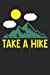 Imagen del vendedor de Take A Hike: Notebook / Journal / 110 Lined Pages [Soft Cover ] a la venta por booksXpress