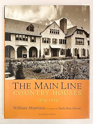 The Main Line Country Houses of Philadelphia's Storied Suburb, 1870-1930