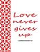 Bild des Verkufers fr 1 Corinthians 13:7 Love Never Gives Up: (Composition Book Journal) (8.5 x 11 Large) [Soft Cover ] zum Verkauf von booksXpress