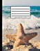 Seller image for Sand, Sea and Starfish Composition Book: College Ruled - 100 Pages/200 Sheets - 7.44 x 9.69 inches [Soft Cover ] for sale by booksXpress