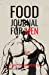 Bild des Verkufers fr Food Journal For Men: 30 Days To A Handsome YOU - A Daily Food Journal To Help You Get Lean, Feel And Look Sexy & Attractive (Health & Wellness Food Diaries & Journals) [Soft Cover ] zum Verkauf von booksXpress