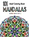 Seller image for Mandala Coloring Book: Over 100 Unique Beautiful Stress Relieving Mandala Pattern Designs for Adult Relaxation (101 Mandalas) (Volume 1) [Soft Cover ] for sale by booksXpress