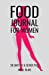 Bild des Verkufers fr Food Journal For Women: 30 Days To A Sexier YOU - A Daily Food Journal To Help You Lose Weight, Feel And Look Amazing, Diet Planner (Health & Wellness Food Diaries & Journals) [Soft Cover ] zum Verkauf von booksXpress