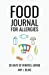 Bild des Verkufers fr Food Journal For Allergies: 30 Days Of Mindful Eating - A Daily Food Journal To Help You Discover Any Hidden Allergies Intolerances Or Food Sensitivities (Health & Wellness Food Diaries & Journals) [Soft Cover ] zum Verkauf von booksXpress