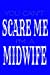 Seller image for You Can't Scare Me I'm A Midwife: Midwife Journal 6x9 100 sheet journal for Midwives funny notebook [Soft Cover ] for sale by booksXpress