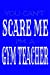 Seller image for You Can't Scare Me I'm A Gym Teacher: Gym Teacher Journal 6x9 100 sheet journal for Gym Teachers funny notebook [Soft Cover ] for sale by booksXpress