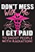 Seller image for Don't Mess With Me I Get Paid To Shoot People With Radiation: Funny Radiology Tech Journal Notebook for Notes, as a Planner or Journaling [Soft Cover ] for sale by booksXpress