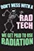 Seller image for Don't Mess With A Rad Tech We Get Paid To Use Radiation: X-Ray Graduation Notebook Journal for Notes, as a Planner or Journaling, Radiology Tech Graduate Gift [Soft Cover ] for sale by booksXpress