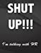 Imagen del vendedor de Shut up. i'm talking with HR.: Jottings Drawings Black Background White Text Design Unlined Notebook - Large 8.5 x 11 inches - 110 Pages notebooks and . Funny Gag Gift for Adults, Sarcastic Gag [Soft Cover ] a la venta por booksXpress