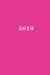 Image du vendeur pour 2019: Calendar/Planner/Appointment Book: 1 week on 2 pages, Format 6" x 9" (15.24 x 22.86 cm), Cover pink (Volume 1) [Soft Cover ] mis en vente par booksXpress