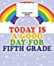 Imagen del vendedor de Fifth Grade Composition Notebook for Kids: Back to School, Good Day Rainbow | College Ruled 7.5 x 9.25 In | 120 Pages | Gift for Teachers and Kids [Soft Cover ] a la venta por booksXpress