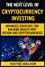 Seller image for The Next Level Of Cryptocurrency Investing: Advanced Strategies For Building Wealth With Bitcoin And Cryptocurrencies [Soft Cover ] for sale by booksXpress