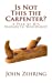 Seller image for Is Not This the Carpenter?: A Peek at His Nazareth Woodshop [Soft Cover ] for sale by booksXpress