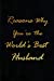 Image du vendeur pour Reasons Why You're the World's Best Husband: Blank Lined Love Journals (6"x9") for married partner Keepsakes,Gifts (Funny and Gag) for Husbands, . and Grooms from Wife, Bride and future Wife. [Soft Cover ] mis en vente par booksXpress