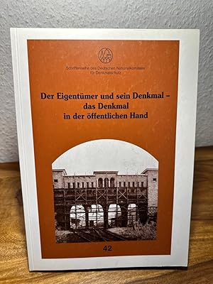 Der Eigentümer und sein Denkmal - das Denkmal in der öffentlichen Hand. Schriftenreihe des Deutsc...