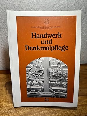 Handwerk und Denkmalpflege. Schriftenreihe des Deutschen Nationalkomitees für Denkmalschutz Band ...