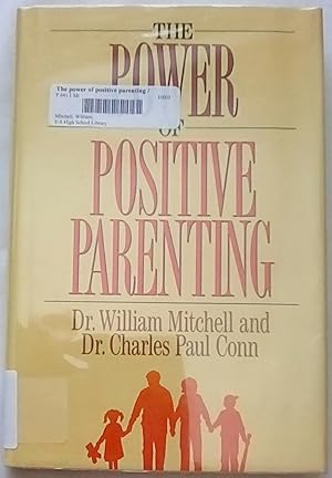 Bild des Verkufers fr The Power of Positive Parenting zum Verkauf von P Peterson Bookseller