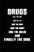 Immagine del venditore per Drugs kill the pain and the joy and the hope and the body and the brain: Blank Lined Addiction Sobriety and Recovery Journals (6"x9"). Perfect Daily . Rehab,Smoking,overcoming food addiction. [Soft Cover ] venduto da booksXpress